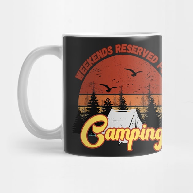 Weekends reserved for Camping by JEWEBIE